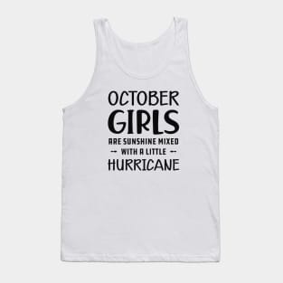 October Girl - October girls are sunshine mixed with a little hurricane Tank Top